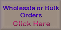 Wholesale & Bulk Orders - Click here to Email for Information